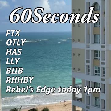⏱️60 Seconds #FTX $OTLY $HAS $LLY $BIIB $RHHBY Rebel's Edge today 1pm 🏴‍☠️ more @MarketRebels