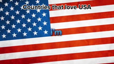 Countries that love USA ????