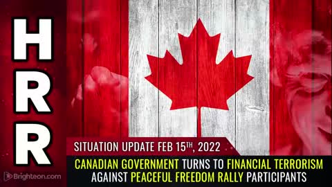 02-15-22 S.U. - Canadian Govt Turns To FINANCIAL TERRORISM against Freedom Rally