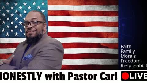 Are you ready for "HONESTLY with Pastor Carl"...?