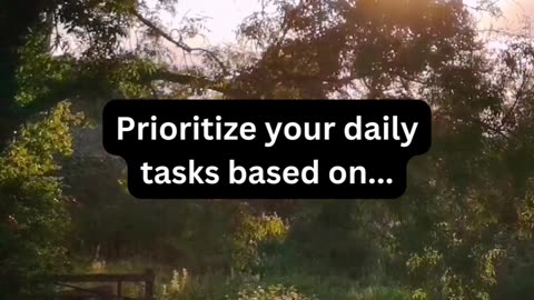 Prioritize your daily tasks with..