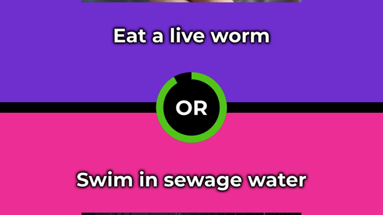 Would you rather - Eat a live worm