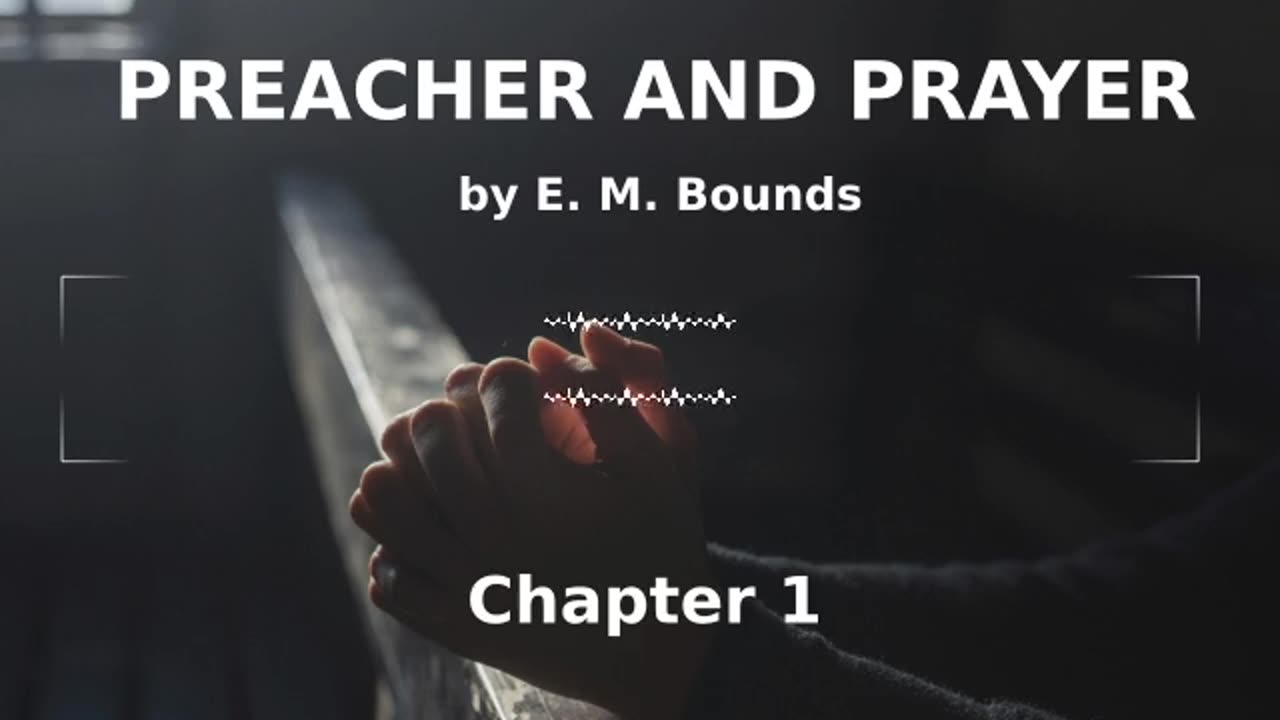 📖🕯 Preacher and Prayer by Edward McKendree Bounds - Chapter 1