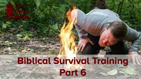 Biblical Survival Training, Part 6