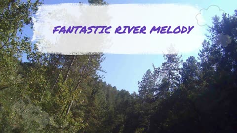 FANTASTIC RIVER MELODY