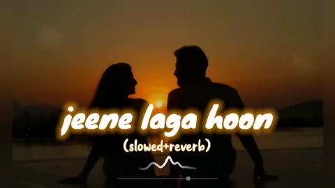 jeene laga hoon(slowed+reverb) || Atif Aslam & Shreya Ghoshai