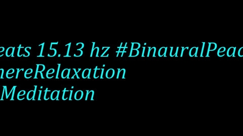 binaural_beats_15.13hz_RelaxationBinaural HealingMeditation BinauralMindTune