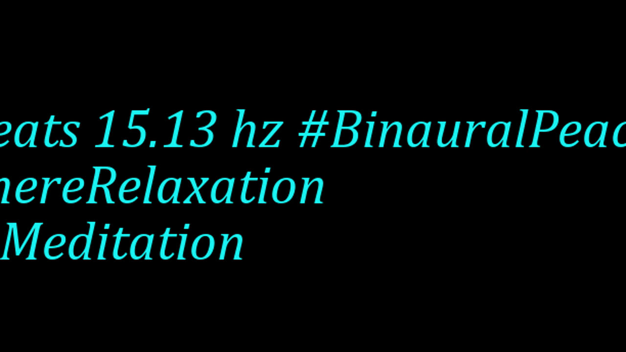 binaural_beats_15.13hz_RelaxationBinaural HealingMeditation BinauralMindTune