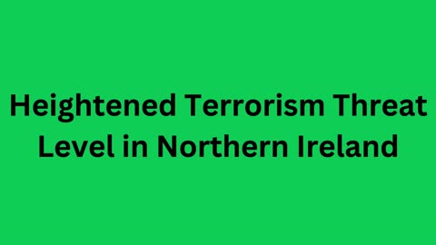 Terrorist Threat Northern Ireland