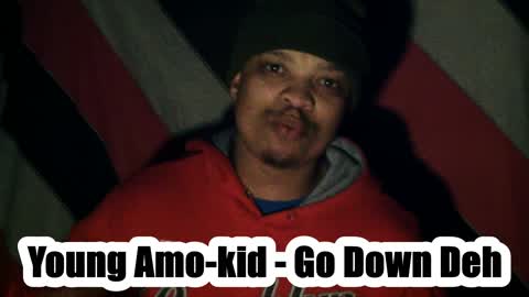 Young Amo-kid - Go down deh 2022