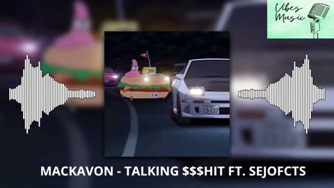 MACKAVON - TALKING $$$HIT FT. SEJOFCTS