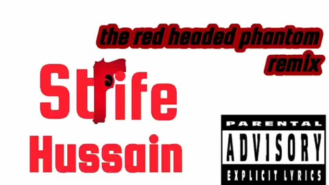 strife hussain- the redheaded phantom -remix