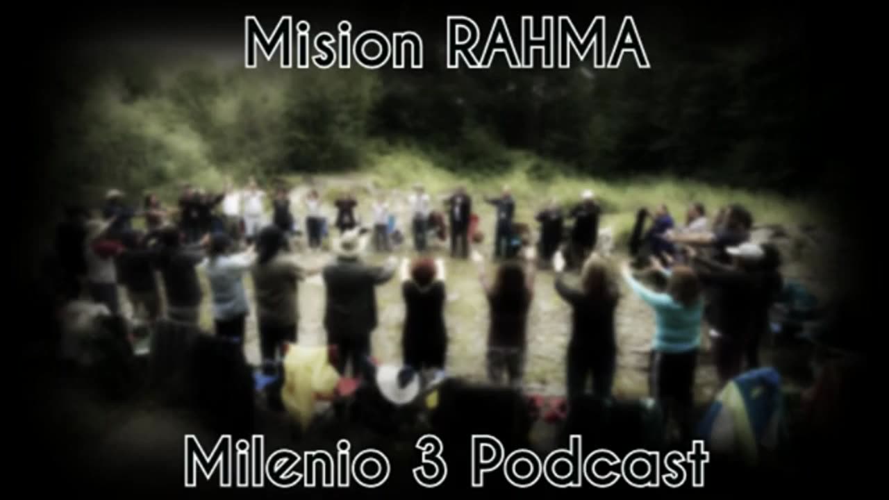 Mision RAHMA Milenio 3 Podcast