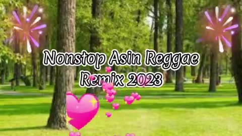 Nonstop Asin Reggae Remix 2023.