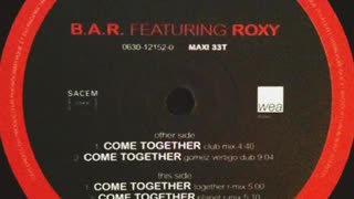 B.A.R. feat. Roxy - Come Together