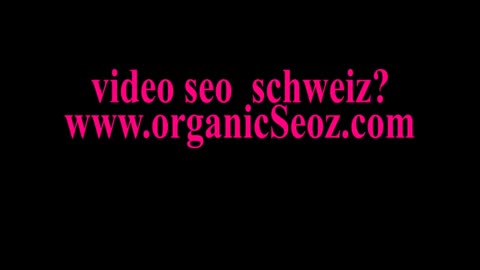 video seo schweiz www.organicseoz.com