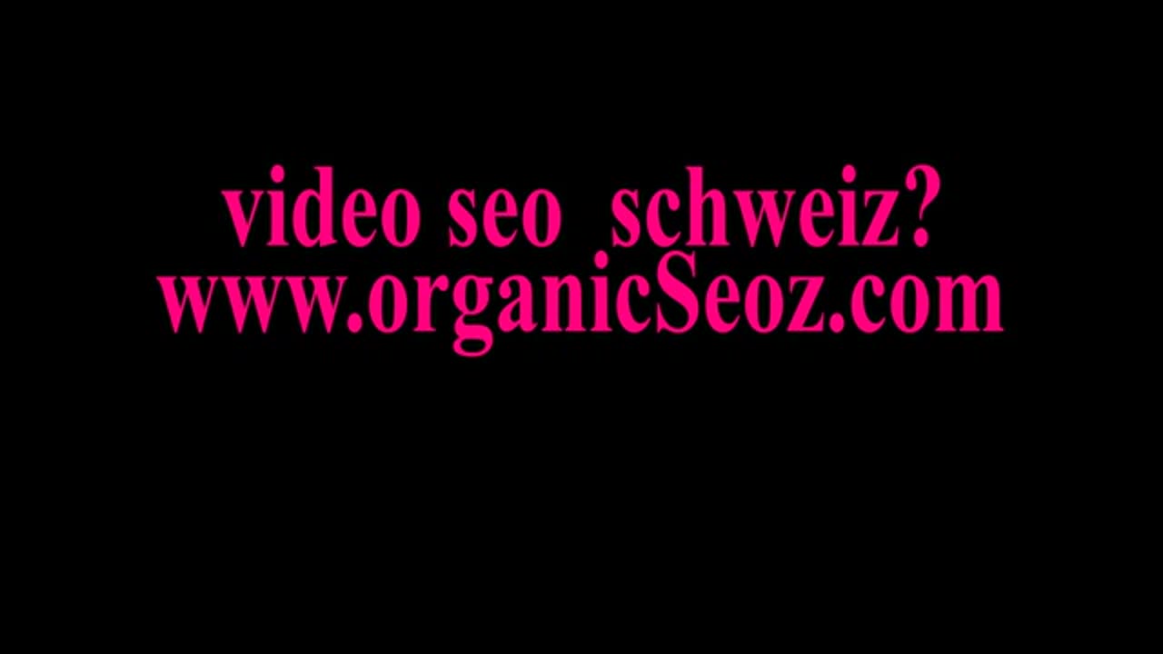 video seo schweiz www.organicseoz.com