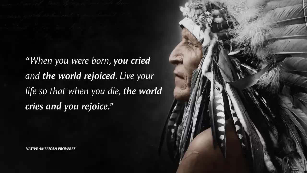 These sayings from Native Americans can change your life.