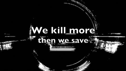 We KILL more then we SAVE - FDA remix