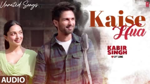 Kaise Hua : Kabir Singh | Shahid K, Kiara A, Sandeep V | Vishal Mishra, Manoj Muntashir