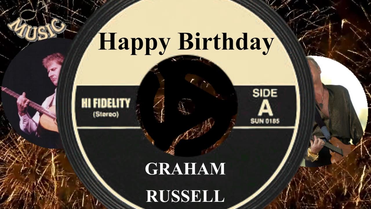 HAPPY BIRTHDAY GRAHAM RUSSELL