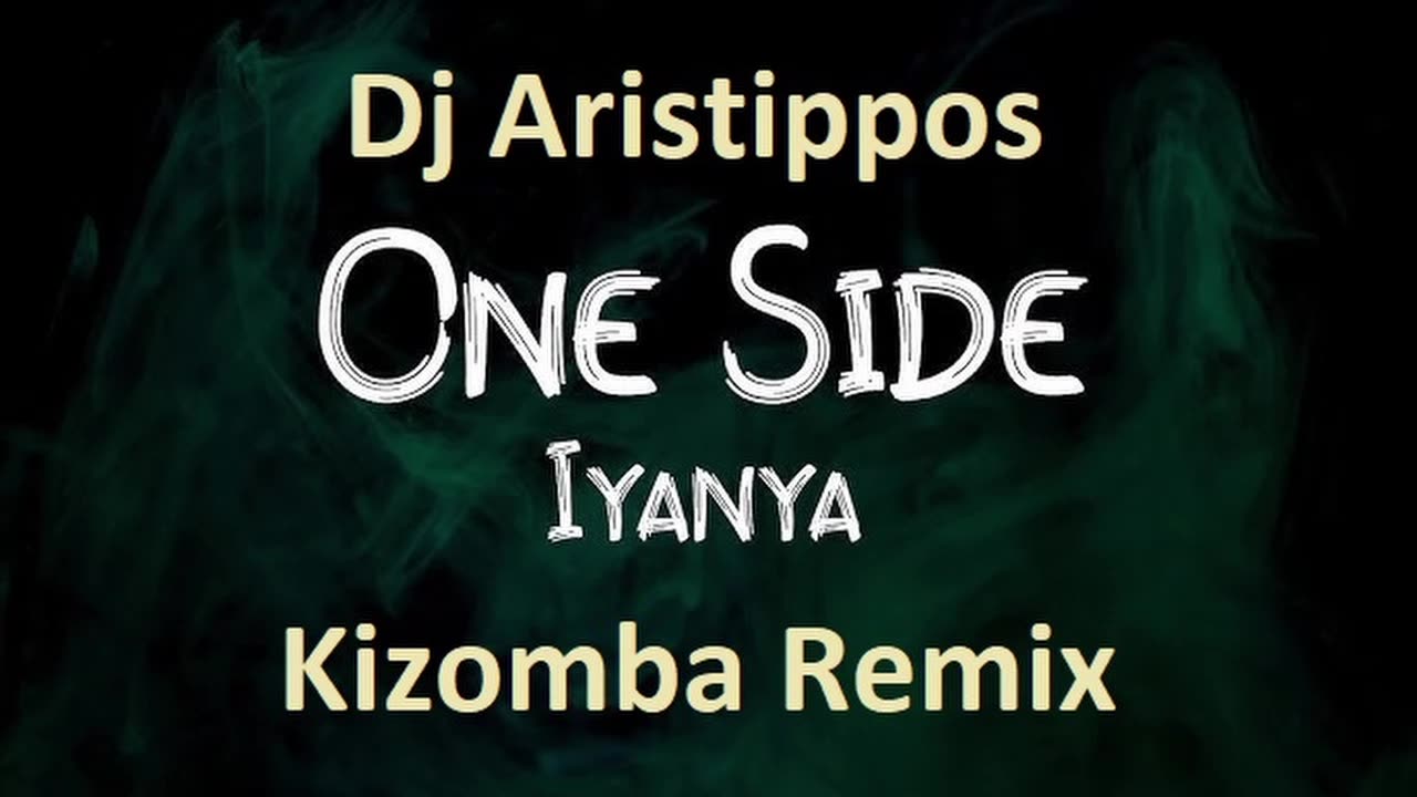 Dj Aristippos - Iyanya - One Side - Remix Kizomba