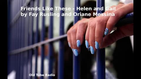 Friends Like These - Helen and Gail by Fay Rusling and Oriane Messina