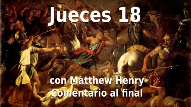 📖🕯 Santa Biblia - Jueces 18 con Matthew Henry Comentario al final.