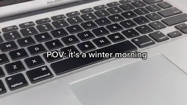 POV: it's a winter morning