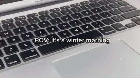 POV: it's a winter morning