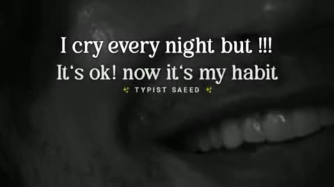 I Cry 😢 🥀Every Night But!!!!But it's Okay! Now it's My Habit || Status 🥀