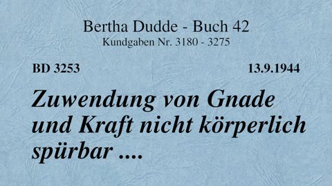 BD 3253 - ZUWENDUNG VON GNADE UND KRAFT NICHT KÖRPERLICH SPÜRBAR ....