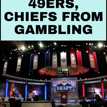 NFL BANS CHIEFS, 49ERS FROM GAMBLING