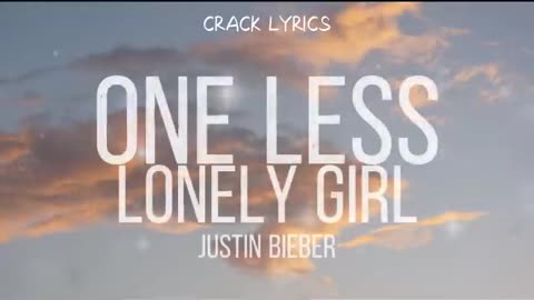 Justine bieber - One less lonely Girl ( lyrics)