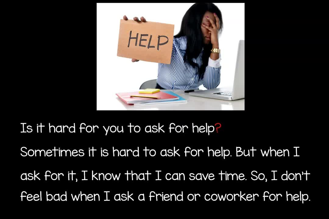 Is it hand for you to ask for help? Sometimes