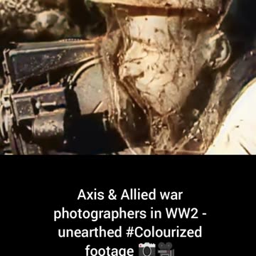 Axis Allied war photographers in WW2 unearthed #Colourized footage 📷🎥