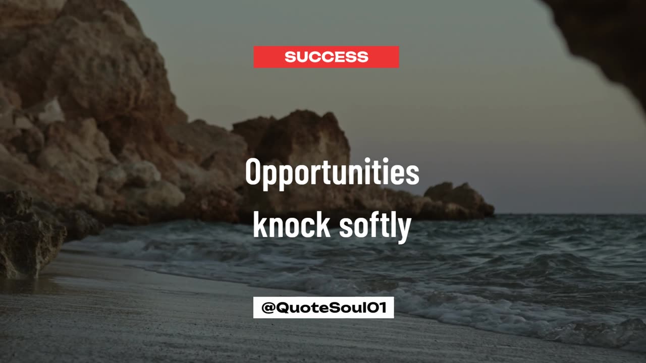 Opportunities knock softly