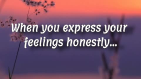 When you express your feelings honestly... #quotes #success #motivation #successquotes