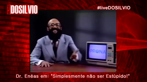 Dr. Enéas já avisava como não ser Estúpido!