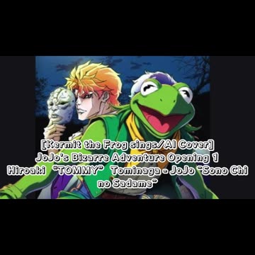 [Kermit sings/AI Cover] JoJo's Bizarre Adventure OP1 HiroakiTOMMYTominaga - Sono Chi no Sadame
