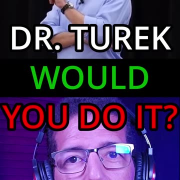 Dr. Turek, Would You Do It? - Clear Waters