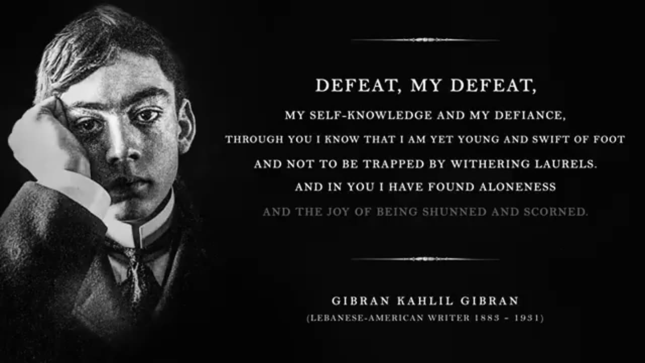 Defeat - Kahlil Gibran (A Life Changing Poem for Dark Times)
