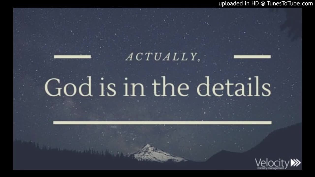 God is in the Details