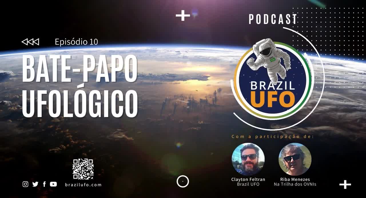 E10 Brazil UFO - Ep 010 - Bate-Papo Ufológico