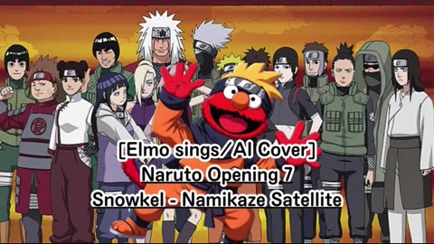 [Elmo sings/AI Cover] Naruto Opening 7 Snowkel - Namikaze Sateraito