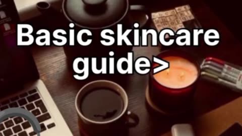 Basic skincare guides