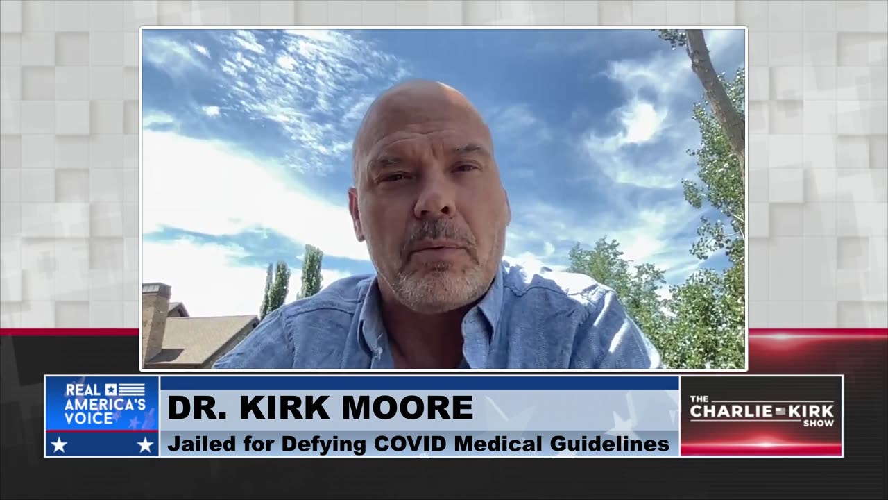 Dr. Kirk Moore Was Imprisoned for Defying COVID Medical Guidelines- He Tells His Story