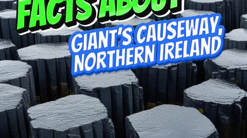 Facts about Giant’s Causeway, Northern Ireland