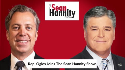 Rep. Ogles Joins Sean Hannity Radio