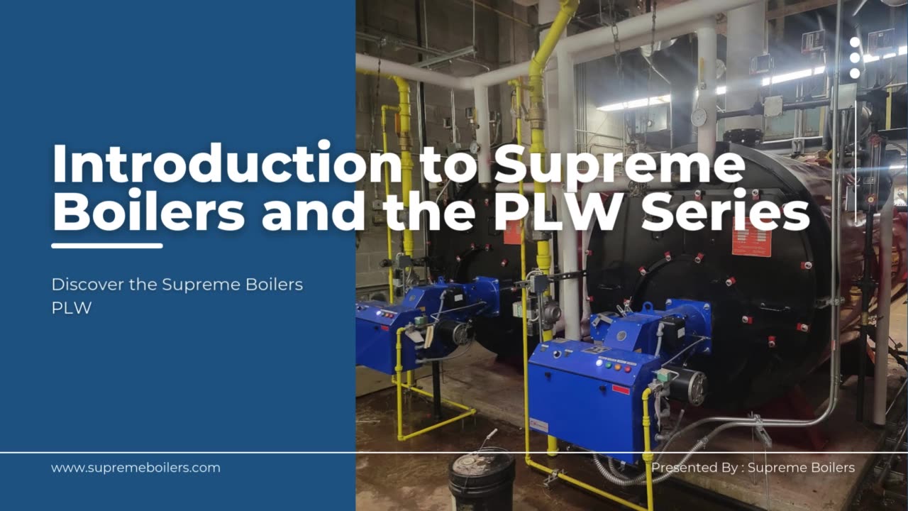 Introduction to Supreme Boilers and the PLW Series